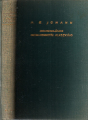 A. E. Johann - Bolyongsok New-Yorktl Alaszkig