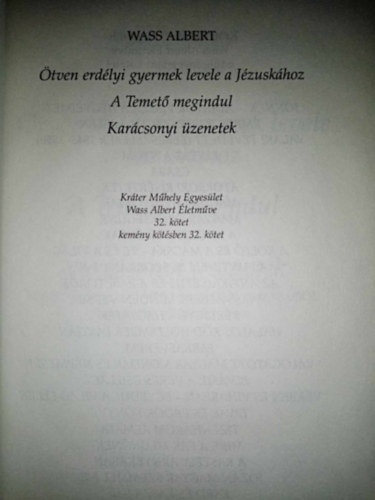 tven erdlyi gyermek levele a Jzuskhoz - Karcsonyi zenetek - A temet megindul - Wass Albert letmve 32. ktet