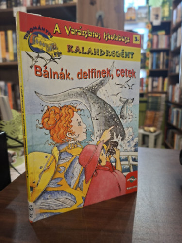 Eva Moore - A var�zslatos iskolabusz 3. - B�ln�k, delfinek, cetek