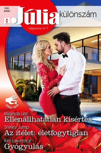 Jlia klnszm 100. - Ellenllhatatlan ksrts; Az tlet: letfogytiglan; Gygyuls