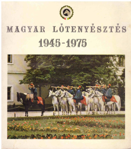 Idegenforg.Prop. s Kiad.Vll. - Magyar ltenyszts 1945-1975