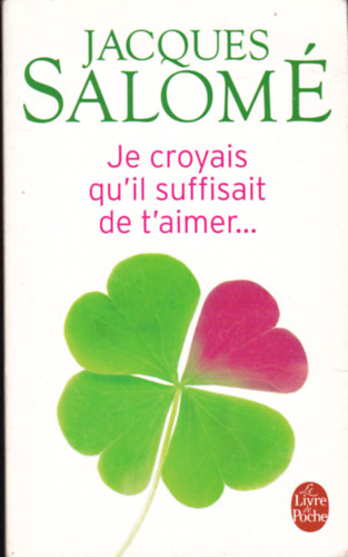 Jacques Salom� - Je croyais qu'il suffisait de t'aimer... Nouvelles.