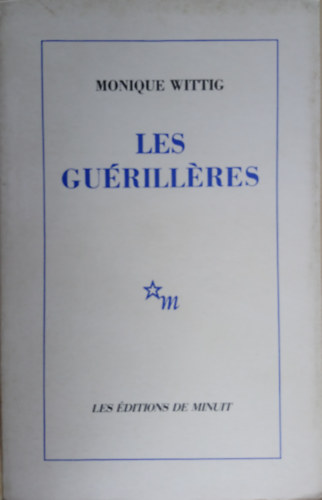 Monique Wittig - Les Gurillres