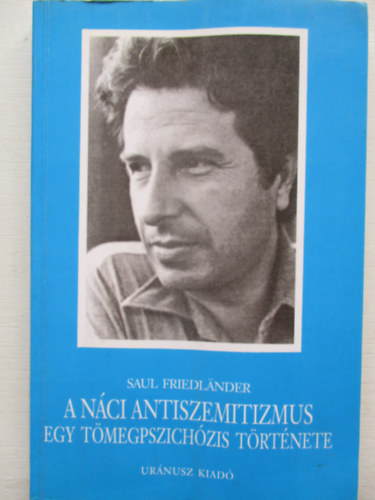 A nci antiszemitizmus - Egy tmegpszichzis trtnete