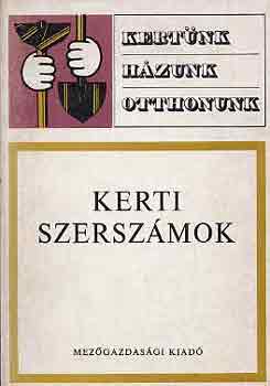 Sipos Bla  (szerk.) - Kerti szerszmok