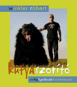 Winkler Rbert - Kutyaszort - a vilg legvidmabb kutyahatrozja