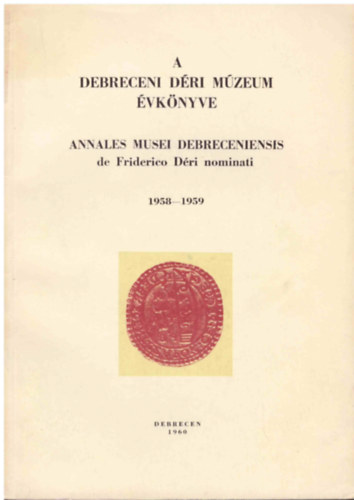 Bres Andrs  (szerk.) - A debreceni Dri Mzeum vknyve 1958-1959
