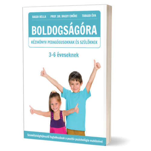 Prof. Dr. Bagdy Em�ke, Tabajdi �va Bagdi Bella - 2 db Boldogs�g�ra k�zik�nyv pedag�gusoknak �s sz�l�knek 3-6, 10-14 �veseknek