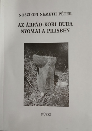 Az �rp�d-kori Buda nyomai a Pilisben