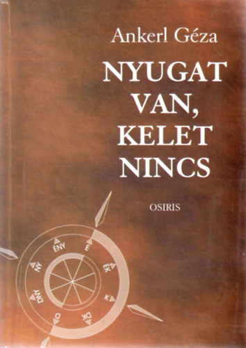 Ankerl Gza - Nyugat van, Kelet nincs- rtl az cenig