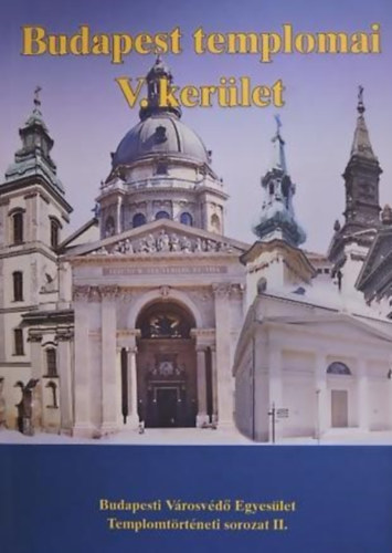 Kovcs Mria, Mayer Lszl ... Fab Beta - Budapest templomai V. kerlet