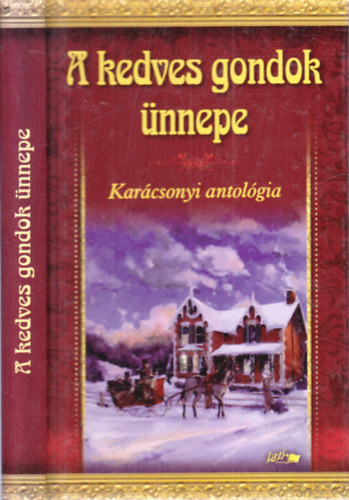 Hunyadi Csaba Zsolt  (Szerkeszt) - A kedves gondok nnepe (Karcsonyi antolgia)