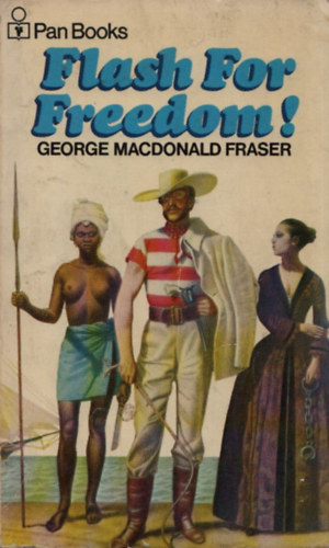 George MacDonald Fraser - Flash for freedom!
