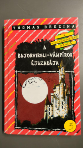 Thomas Brezina - A bajorvirsli-vmprok jszakja (A Knickerbocker banda 3.)