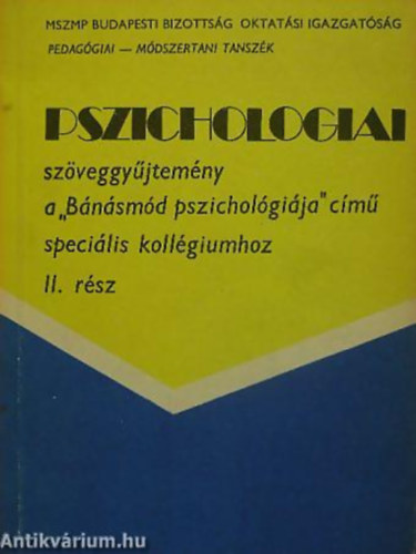 Pszicholgiai szveggyjtemny II. rsz - a "Bnsmd pszicholgija" cim specilis kollgiumhoz.