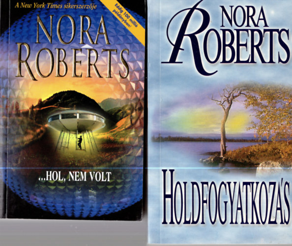 Nora Roberts - 2 db Nora Roberts ( Holdfogyatkozs + Hol,nem volt )