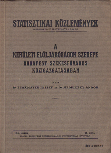 Flaxmayer Jzsef Dr.; Dr. Medriczky Andor - A kerleti elljrsgok szerepe Budapest szkesfvros kzigazgatsban