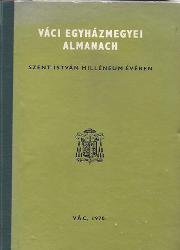 Vci egyhzmegyei almanach Szent Istvn millneum vben