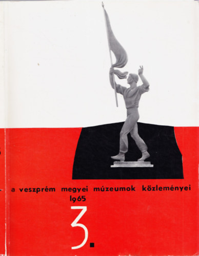 ri Istvn  (szerk.) - A Veszprm Megyei Mzeumok Kzlemnyei 3 - 1965