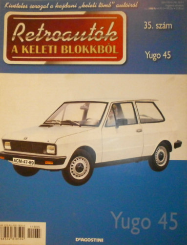 Joanna Dowgiatto-Tyszka  (szerk.) - Retroaut�k a keleti blokkb�l 35. - Yugo 45