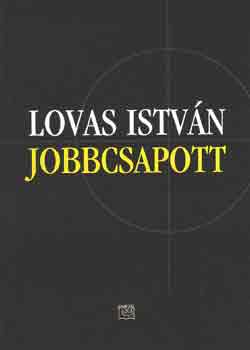 Lovas Istv�n - Jobbcsapott