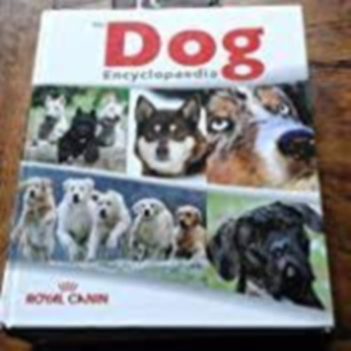 Royal Canin - The Royal Canin Dog Encyclopedia