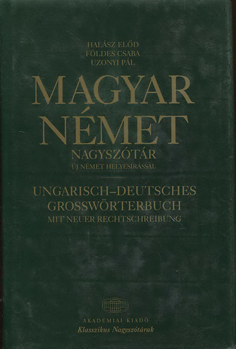 Magyar-Nmet s Nmet-Magyar nagysztr (j nmet helyesrssal)