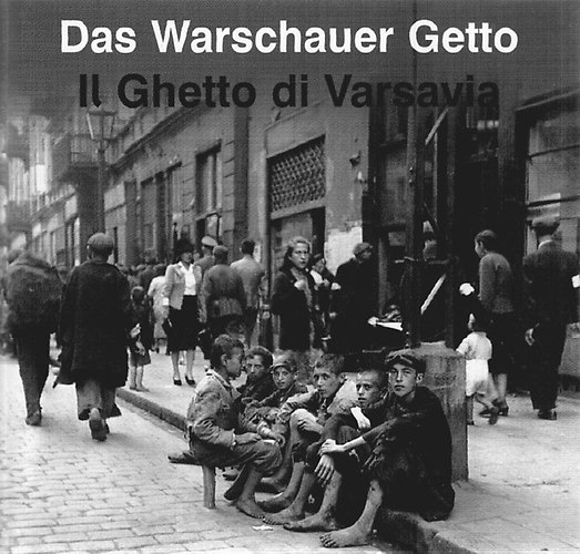 Anka Grupinska; Jan Jagielski; Pawel Szapiro - Das Warschauer Getto - Il Ghetto di Varsavia
