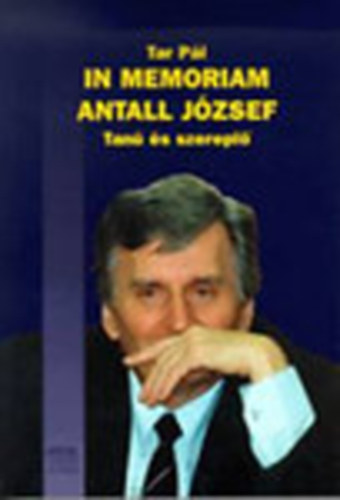 In memoriam Antall Jzsef-Tan s szerepl