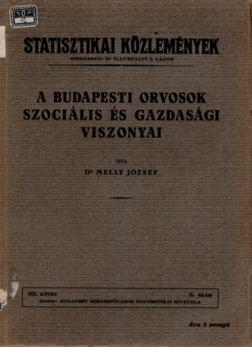 Dr. Melly Jzsef - Statisztikai Kzlemnyek 65. ktet  3. sz.  A budapesti orvosok szocilis s gazdasgi viszonyai