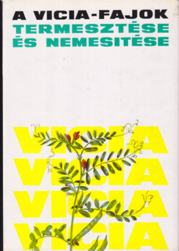 A vicia-fajok termeszt�se �s nemes�t�se