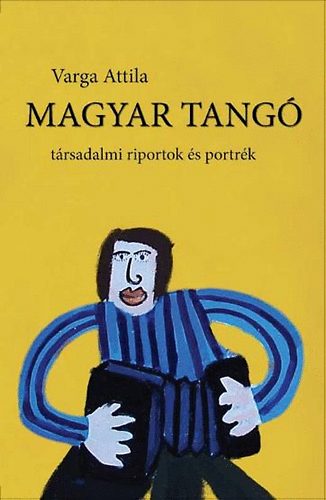 Magyar tang - Trsadalmi riportok s portrk