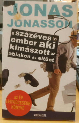 Jonas Jonasson - A szzves ember, aki kimszott az ablakon s eltnt