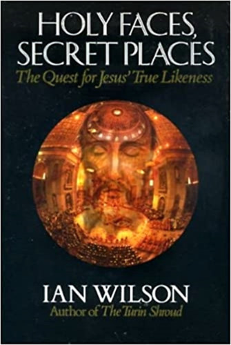 Holy faces, secret places: The Quest for Jesus' True Likeness