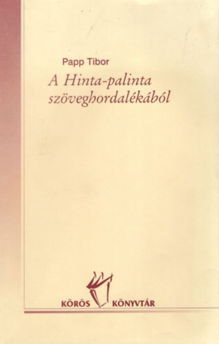 Papp Tibor - A Hinta-palinta szveghordalkbl
