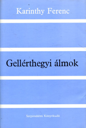 Karinthy Ferenc - Gellrthegyi lmok