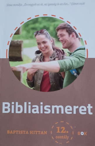 Varga Attila  (szerk.) - Bibliaismeret - Baptista hittan 12. osztly