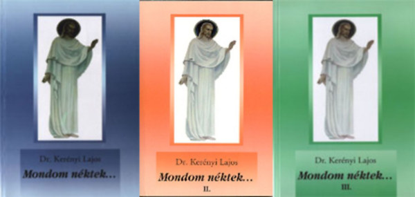 Mondom nktek... I-III.