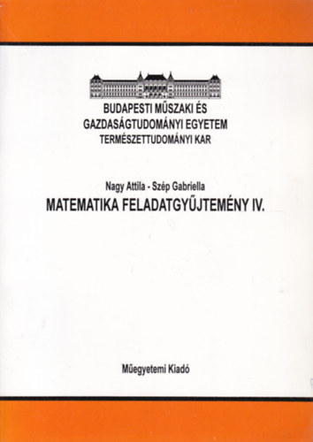 Nagy Attila - Szp Gabriella - Matematika feladatgyjtemny IV.