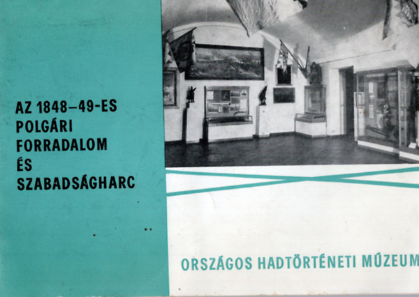 Az 1848-49-es polgri forradalom s szabadsgharc killts tmutatja