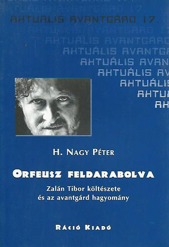 Orfeusz feldarabolva - Zaln Tibor kltszete s az avantgrd hagyomny
