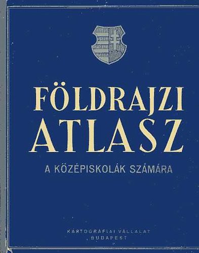 F�ldrajzi atlasz a k�z�piskol�k sz�m�ra