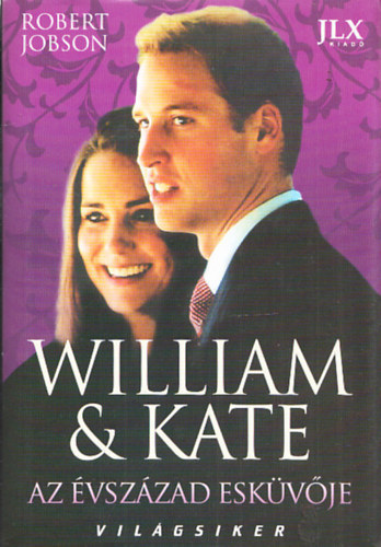 William & Kate  - Az vszzad eskvje