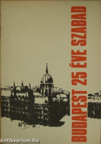 Budapest 25 �ve szabad