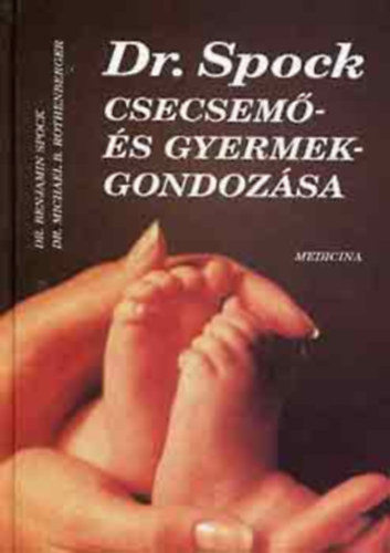 Dr. Spock csecsem- s gyermekgondozsa