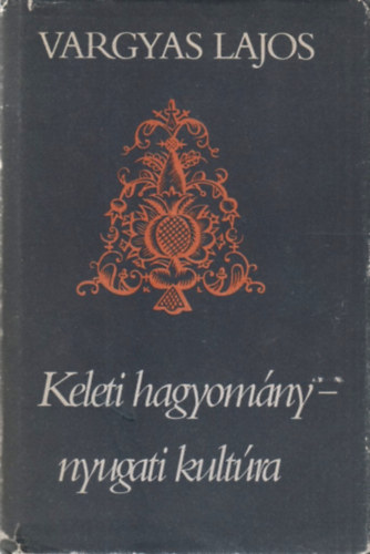 Keleti hagyomny- Nyugati kultra