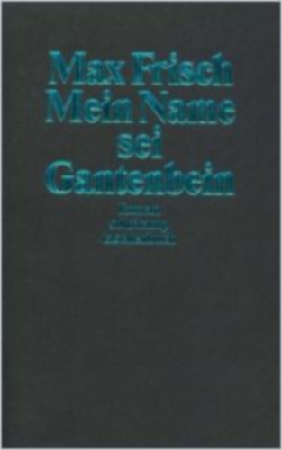 Max Frisch - Mein Name sei Gantenbein (n�met)