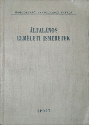 ltalnos elmleti ismeretek (Pedaggia - Sportegszsgtan - Torna)