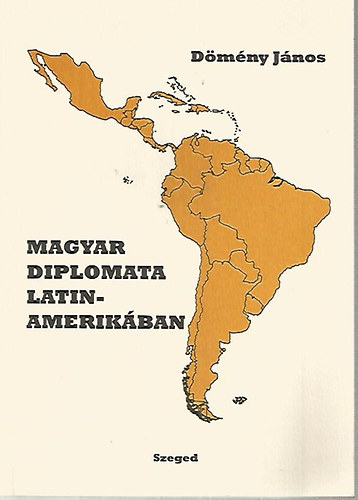 Magyar diplomata Latin-Amerikban