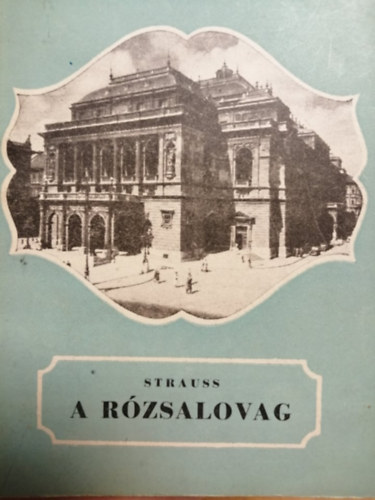 Richard Strauss Hugo von Hofmannsthal - A rzsalovag - VGOPERA 3 FELVONSBAN